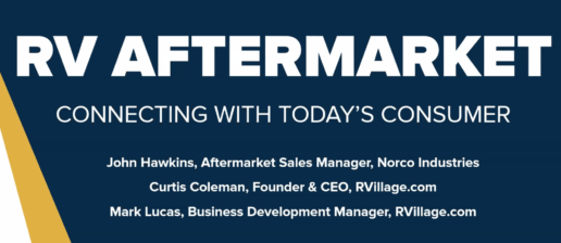 A powerpoint slide that says, "RV Aftermarket. Connecting with today's consumer.John Hawkins, Aftermarket Sales Manager, Norco Industries. Curtis Coleman, Founder & CEO, RVillage.com. Marc Lucas, Business Development Manager, RVillage.com"