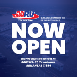 A picture of the Fun Town RV Texarkana opening graphic.